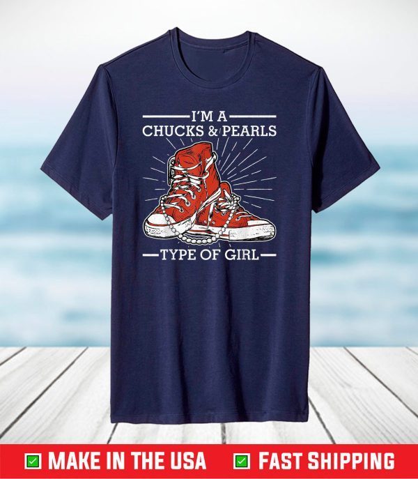 Im A Chucks And Pearls Type Of Girl Kamla Harris 2021 T-Shirt