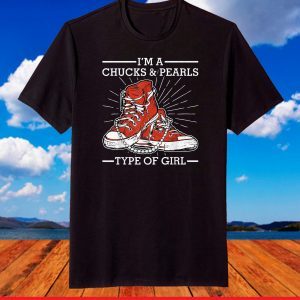 Im A Chucks And Pearls Type Of Girl Kamla Harris 2021 T-Shirt