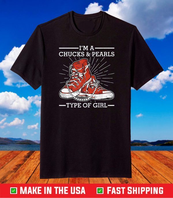 Im A Chucks And Pearls Type Of Girl Kamla Harris 2021 T-Shirt