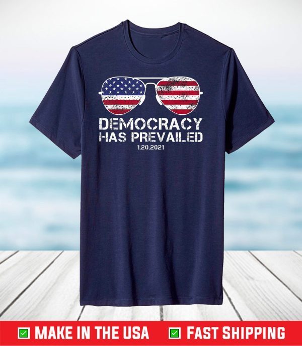 Inauguration 2021 Democracy Has Prevailed 46 America USA T-Shirt