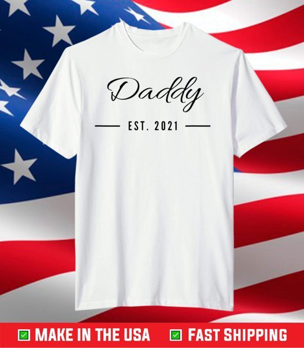 New Daddy T-Shirt Est 2021 T-Shirt