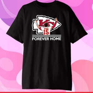 Patrick Mahomes II Kansas City Chiefs Forever Home Unisex T-Shirt