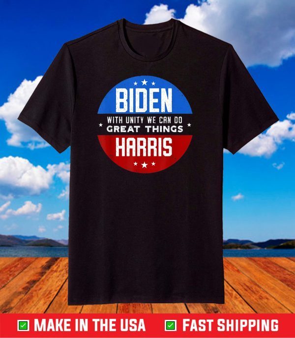 With Unity We Can Do Great Things Biden Harris Inauguration T-Shirt