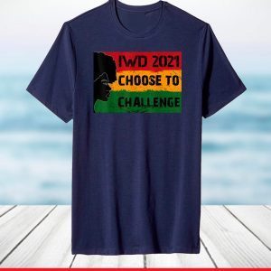 8 March International Women's Day 2021 Choose To Challenge T-Shirt