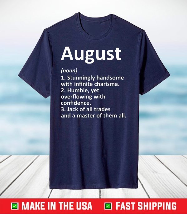 AUGUST Definition Personalized Name Funny Birthday Gift Idea T-Shirt