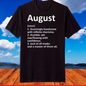 AUGUST Definition Personalized Name Funny Birthday Gift Idea T-Shirt