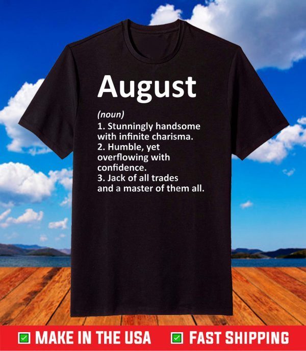 AUGUST Definition Personalized Name Funny Birthday Gift Idea T-Shirt