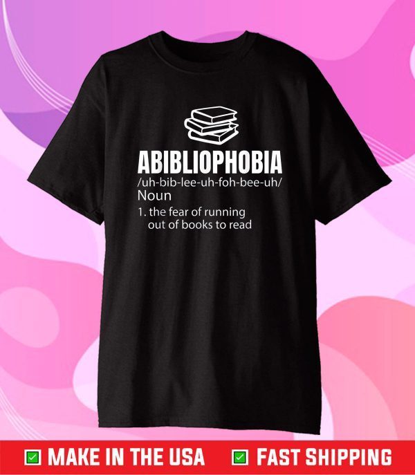 Abibliophobia Definition Reading Bookworm Reader Classic T-Shirt