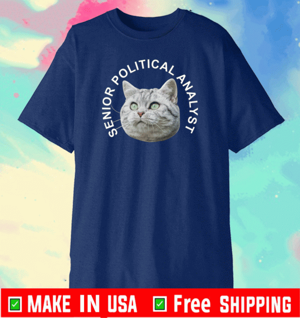 Cat senior political analyst Shirt