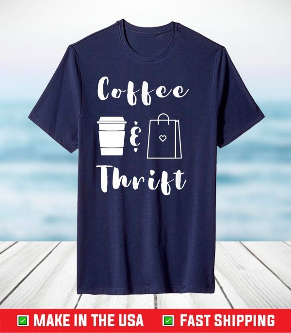 Coffee & Thrift novelty T-Shirt