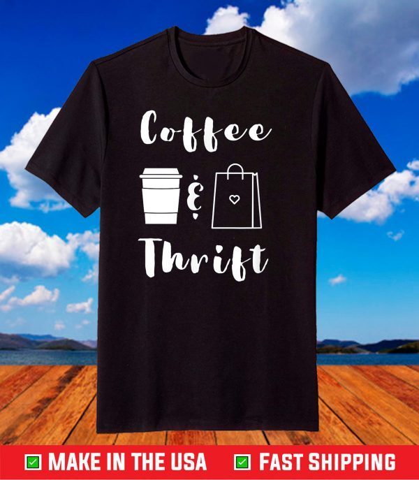 Coffee & Thrift novelty T-Shirt