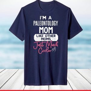 Cool Mothers Day T-Shirt Paleontology Mom T-Shirt