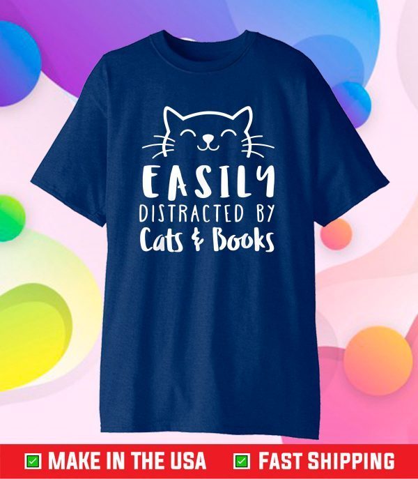 Easily Distracted By Cats And Books Unisex T-Shirt