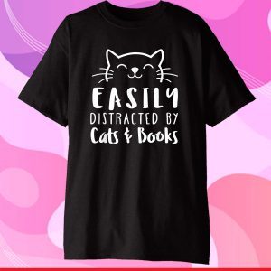 Easily Distracted By Cats And Books Unisex T-Shirt