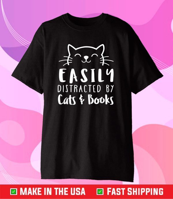 Easily Distracted By Cats And Books Unisex T-Shirt