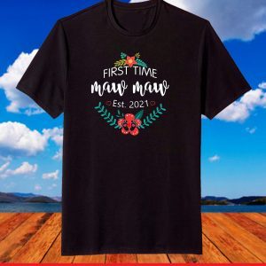 First Time Maw-maw est. 2021 New Mom Women T-Shirt