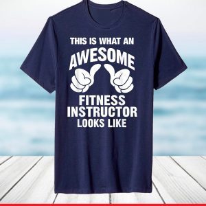 Fitness Instructor Awesome Looks Like T-Shirt