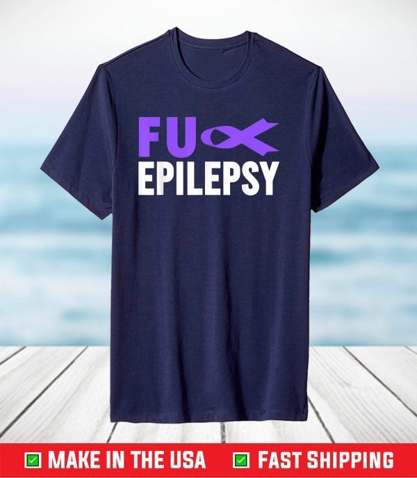 Fu Epilepsy T-Shirt - Epilepsy Awareness Purple Ribbon T-Shirt