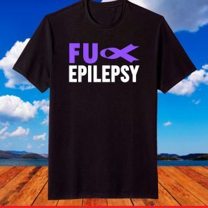 Fu Epilepsy T-Shirt - Epilepsy Awareness Purple Ribbon T-Shirt