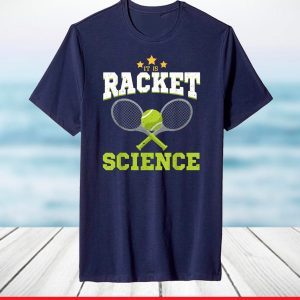 Funny Tennis Lover Design It is Racket Science T-Shirt