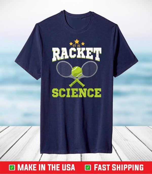 Funny Tennis Lover Design It is Racket Science T-Shirt