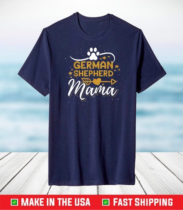 German Shepherd Mama Dog Mom Gift Cute German Shepherd T-Shirt