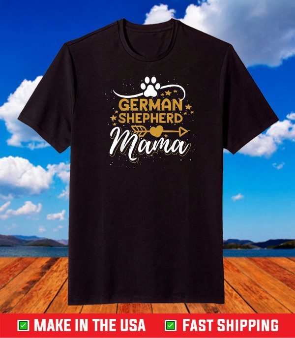 German Shepherd Mama Dog Mom Gift Cute German Shepherd T-Shirt