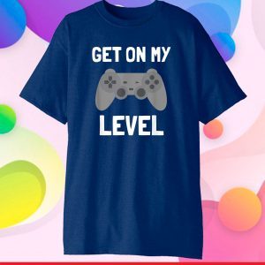 Get On My Level Teen Gamer Design Classic T-Shirts