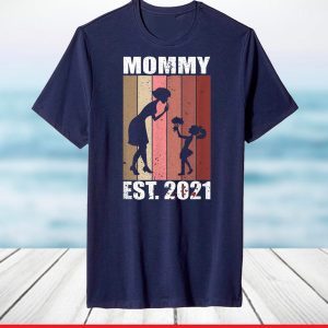 Happy Mother Day Mommy Est 2021 T-Shirt