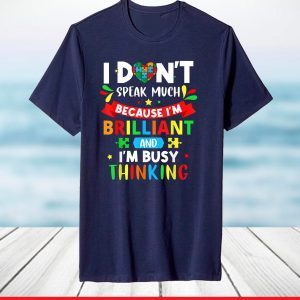 I Dont Speak Much Brilliant Autism Autistic T-Shirt