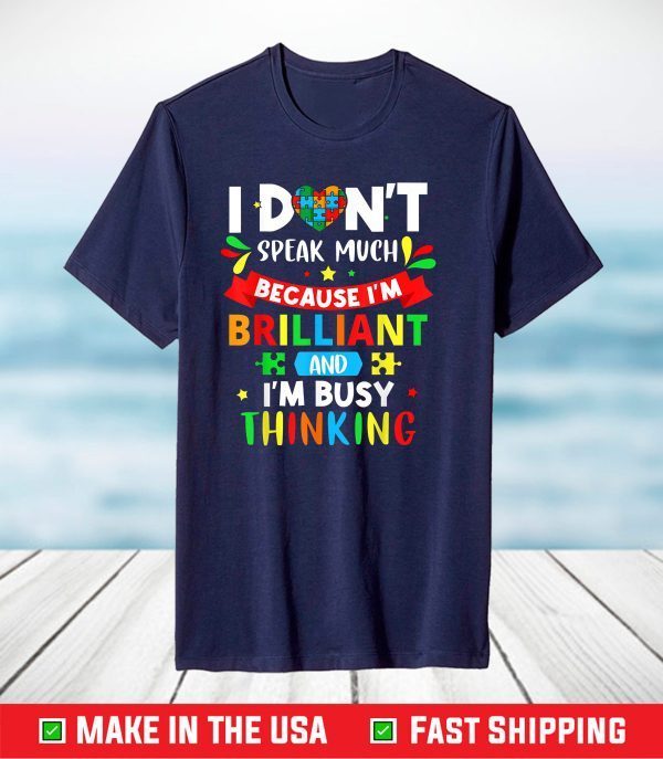 I Dont Speak Much Brilliant Autism Autistic T-Shirt