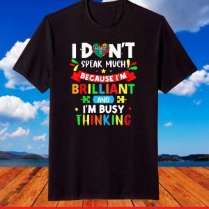 I Dont Speak Much Brilliant Autism Autistic T-Shirt