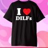 I Love Heart DILFs And Mature Sexy Classic T-Shirt