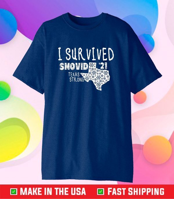 I Survived Snovid '21 Winter 2021 Texas Strong T-Shirt