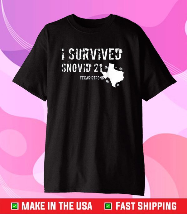 I survived snovid-21 Texas Us 2021 T-Shirt