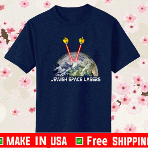Jewish Space Lasers Shirt