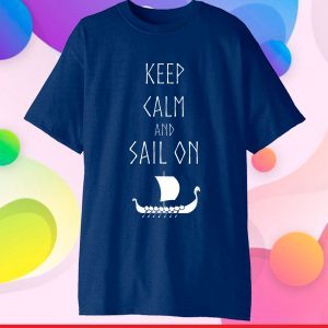 Keep Calm and Sail On, Valheim Nordic Funny Online Gamer Classic T-Shirt