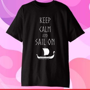 Keep Calm and Sail On, Valheim Nordic Funny Online Gamer Classic T-Shirt