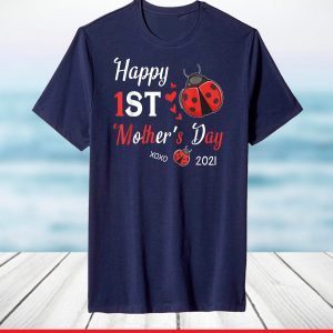 Ladybugs Happy First Mother's Day 2021 Mom Mama Son Daughter T-Shirt