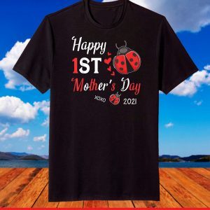 Ladybugs Happy First Mother's Day 2021 Mom Mama Son Daughter T-Shirt