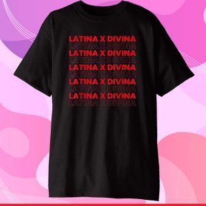 Latina Divina Graphic Gift T-Shirt