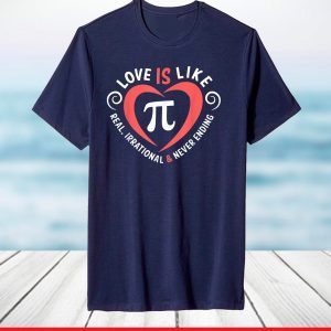 Love Is Like Pi Valentine Day Shirt Funny Math Teacher T-Shirt