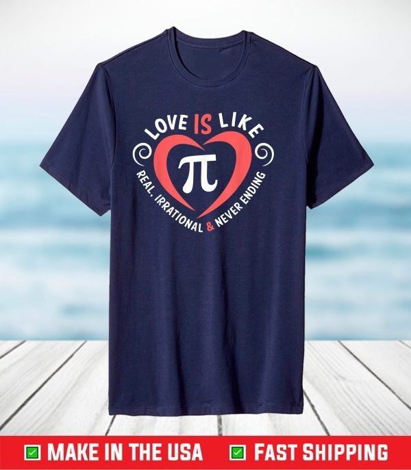 Love Is Like Pi Valentine Day Shirt Funny Math Teacher T-Shirt