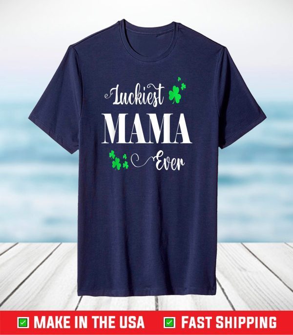 Lucky Mama St Patricks Day 2021 Women Mom Mother Shamrock T-Shirt