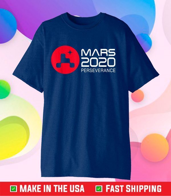 Mars 2020 Shirt Perseverance Rover Gift T-Shirt