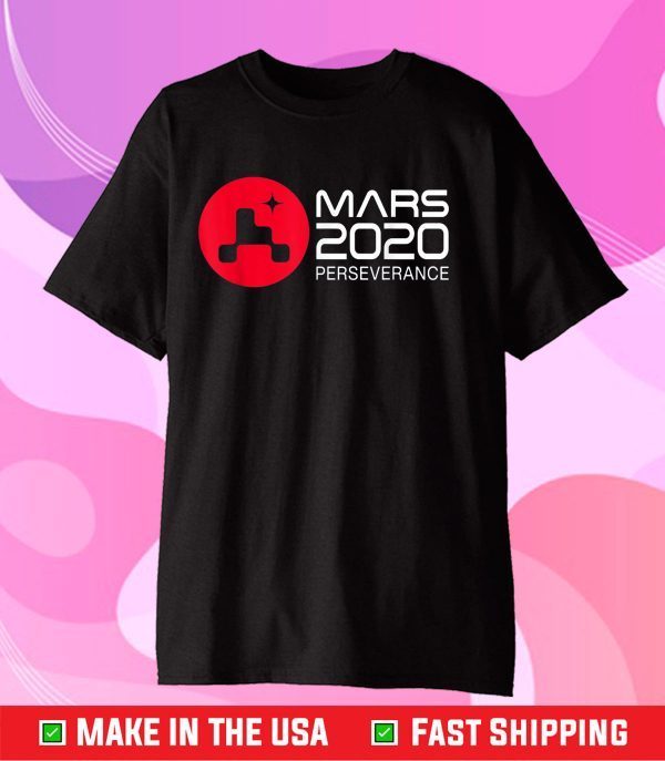 Mars 2020 Shirt Perseverance Rover Gift T-Shirt