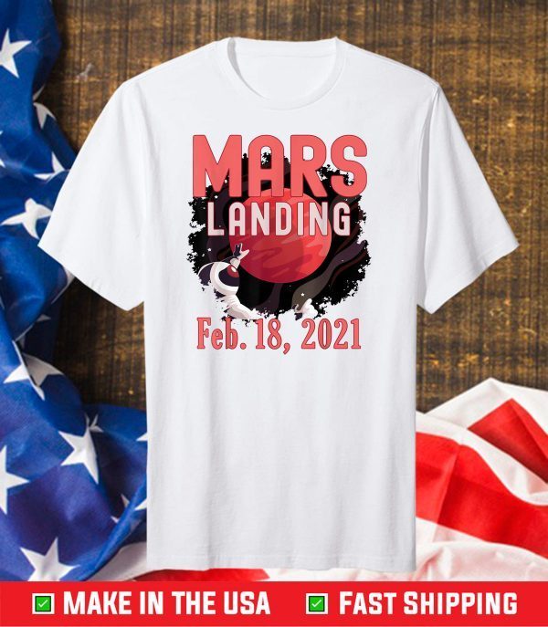 Mars Landing Day Space Exploration Mission Perseverance Us 2021 T-Shirt