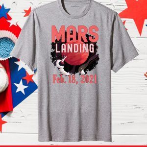 Mars Landing Day Space Exploration Mission Perseverance Us 2021 T-Shirt