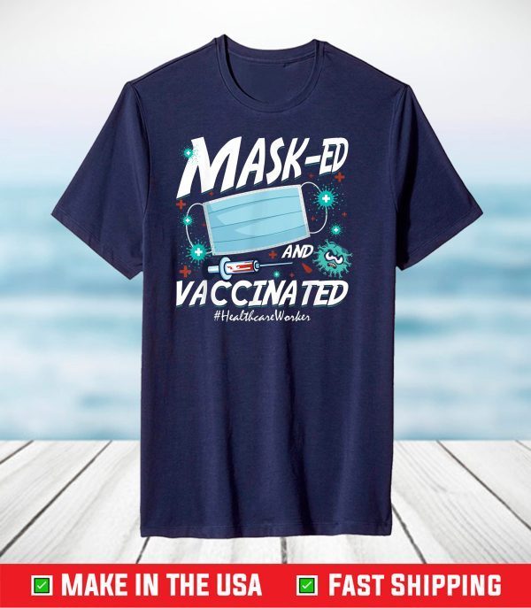 Mask-ed Vaccinated Healthcare Worker Gifts 2021 Mother Day T-Shirt