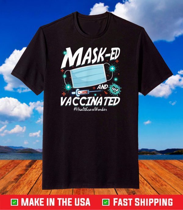 Mask-ed Vaccinated Healthcare Worker Gifts 2021 Mother Day T-Shirt